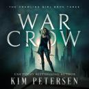 War Crow: A Post-Apocalyptic Survival Thriller (The Crawling Girl Book 3) Audiobook