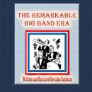 The Remarkable Big Band Era: Just What Is Nostalgia? Audiobook