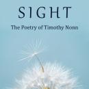 Sight: The Poetry of Timothy Nonn  Audiobook