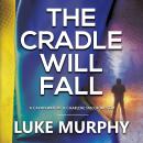 The Cradle Will Fall: A Calvin Watters & Charlene Taylor Mystery Audiobook