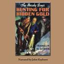 Hunting for Hidden Gold: A Hardy Boys Adventure Audiobook