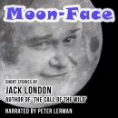 Moon-Face and Other Stories Audiobook