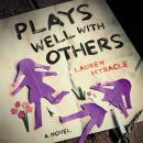 Plays Well with Others Audiobook