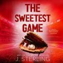 The Sweetest Game: A New Adult, Sports Romance Audiobook