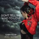 Don't Tell Me Who to Love Audiobook