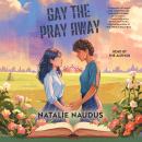 Gay the Pray Away Audiobook