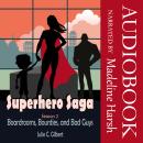 SuperHero Saga Season 2: Boardrooms, Bounties, and Bad Guys Audiobook