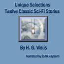 Unique Selections: Twelve Sci-Fi Classic Stories Audiobook