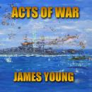 Acts of War: An Alternative World War II Audiobook