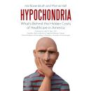 Hypochondria: What's Behind the Hidden Costs of Healthcare in America Audiobook