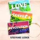 Love, Coffee, and Revolution: A Novel Audiobook