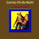 Captain Fly-by-Night: A Western Rarity Audiobook