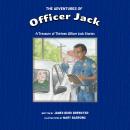 The Adventures of Officer Jack: A Treasury of Thirteen Officer Jack Stories Audiobook