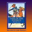 Chip, of the Flying U: A Romantic Western Audiobook