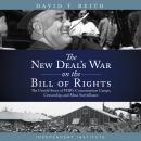 The New Deal’s War on the Bill of Rights: The Untold Story of FDR’s Concentration Camps, Censorship, Audiobook