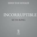 Incorruptible Audiobook