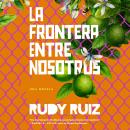 [Spanish] - La Frontera Entre Nosotros Audiobook