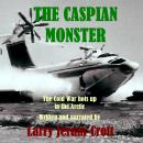 The Caspian Monster Audiobook