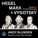 Hegel, Marx and Vygotsky: Essays on Social Philosophy Audiobook