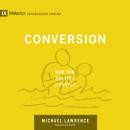 Conversion: How God Creates a People Audiobook