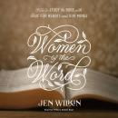 Women of the Word: How to Study the Bible with Both Our Hearts and Our Minds (Second Edition) Audiobook