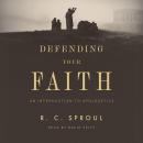 Defending Your Faith: An Introduction to Apologetics Audiobook