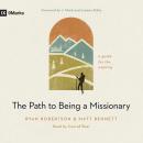 The Path to Being a Missionary: A Guide for the Aspiring Audiobook