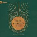Using Authority Well: A Concise Guide for Men Audiobook