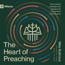 The Heart of Preaching: The Functional Centrality of the Gospel in the Life and Work of the Preacher Audiobook