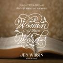 Women of the Word: How to Study the Bible with Both Our Hearts and Our Minds (Second Edition) Audiobook