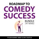 Roadmap to Comedy Success, 2 in 1 Bundle Audiobook