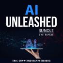 AI Unleashed Bundle, 2 in 1 Bundle Audiobook
