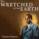 The Wretched of the Earth Audiobook