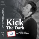 Kick The Dark (Say It With A Song, Vol. 1): A musical memoir masterclass about death Audiobook