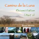 Camino de la Luna - Reconciliation (Part 2) Audiobook