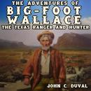 The Adventures of Big-Foot Wallace: The Texas Ranger and Hunter Audiobook