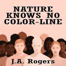 Nature Knows No Color-Line Audiobook