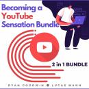 Becoming a YouTube Sensation Bundle, 2 in 1 Bundle Audiobook