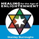 Healing for the Age of Enlightenment Audiobook