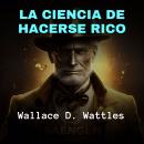 [Spanish] - La Ciencia de Hacerse Rico Audiobook