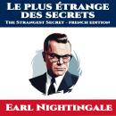 [French] - Le plus étrange  des secrets: The Strangest Secret - French Edition Audiobook