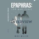 Epaphras: The Interview Audiobook