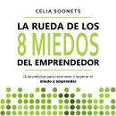 [Spanish] - La Rueda de los 8 miedos del emprendedor Audiobook