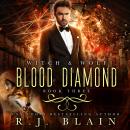 Blood Diamond: Witch & Wolf #3 Audiobook