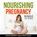 Nourishing Pregnancy Bundle, 2 in 1 Bundle: Eating for Pregnancy and Optimal Prenatal Nutrition Audiobook