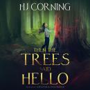 Then The Trees Said Hello Audiobook