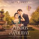 London Holiday: A Pride & Prejudice Variation Audiobook