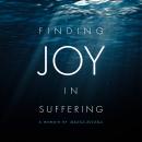 Finding Joy in Suffering Audiobook