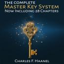 The Complete Master Key System: Now Including 28 Chapters Audiobook