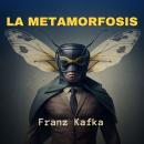 [Spanish] - La Metamorfosis Audiobook
